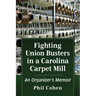 Fighting Union Busters in a Carolina Carpet Mill: An Organizer's Memoir