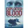 Exploited Blood: Book 1: The Onslaught