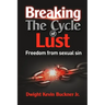 Breaking the Cycle of Lust: Freedom from Sexual Sin