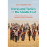 Kurds and Yezidis in the Middle East: Shifting Identities, Borders, and the Experience of Minority Communities