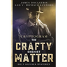 The Crafty Chemist Matter - Billy Hatcher Mysteries - Cryptogram: Cryptogram puzzle books for adults - Murder Mystery Puzzle Book