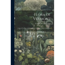 Flora of Vermont: A List of the Fern and Seed Plants Growing Without Cultivation