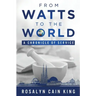 From Watts to the World: A Chronicle of Service