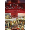 The First Crusaders: Accounts of the First and Second Crusades-1096-1150