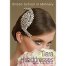The British School of Millinery Tiara Headdresses