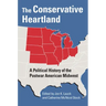 The Conservative Heartland: A Political History of the Postwar American Midwest