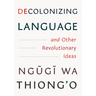 Decolonizing Language and Other Revolutionary Ideas