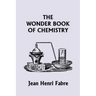 The Wonder Book of Chemistry (Yesterday's Classics)