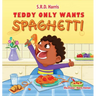 Teddy Only Wants Spaghetti