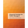 Financial Strategy for Public Managers