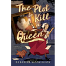 The Plot to Kill a Queen