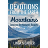 Devotions From The Earth - Mountains: Inspired By Nature's Beauty