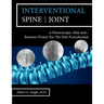 Interventional Spine and Joint: A Fluoroscopic Atlas and Business Primer For The Pain Proceduralist