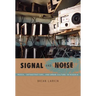 Signal and Noise: Media, Infrastructure, and Urban Culture in Nigeria