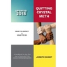 Quitting Crystal Meth: What to Expect & What to Do: A Handbook for the first Year of Recovery from Crystal Methamphetamine