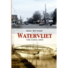 Watervliet: The Canal Days