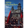Adiós Muchachos: A Memoir of the Sandinista Revolution