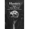 Hamlet's Story Must Be Told: Horatio's Saga and the Elsinore Confessions