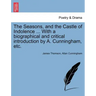 The Seasons, and the Castle of Indolence ... with a Biographical and Critical Introduction by A. Cunningham, Etc.