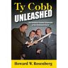 Ty Cobb Unleashed: The Definitive Counter-Biography of the Chastened Racist