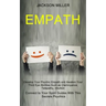 Empath: Develop Your Psychic Empath and Awaken Your Third Eye Abilities Such as Clairvoyance, Telepathy, Intuition (Connect to