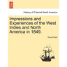 Impressions and Experiences of the West Indies and North America in 1849. Vol. I.