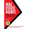 Real Estate Agents What You Need To Know Now: Advice to you from some of the BEST real estate agents in Australia.