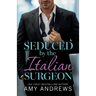 Seduced by the Italian Surgeon