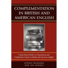 Complementation in British and American English: Corpus-Based Studies on Prepositions and Complement Clauses in British and American English