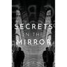 Secrets In The Mirror