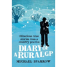 Diary of a Rural GP: Hilarious True Stories from a Country Practice