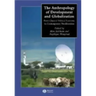 The Anthropology of Development and Globalization: From Classical Political Economy to Contemporary Neoliberalism