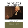 Conversion and Holiness: The Teaching of John Wesley