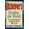 Alzheimers - Finding the Words: A Communication Guide for Those Who Care