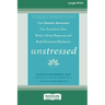 Unstressed: How Somatic Awareness Can Transform Your Body's Stress Response and Build Emotional Resilience [Large Print 16 Pt Edition]