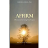 Affirm: Affirmations for Living Your Purpose