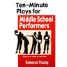 Ten-Minute Plays for Middle School Performers