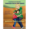 Through Faith and Grace: Helping Children Learn and Live the Teachings of A Course in Miracles