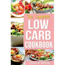 Low Carb Diet Recipes Cookbook: Easy Weight Loss With Delicious Simple Best Keto: Low Carb Snacks Food Cookbook Weight Loss Low Carb And Low Sugar Sna