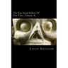 The Top Serial Killers Of Our Time (Volume 4): True Crime Committed By The World's Most Notorious Serial Killers