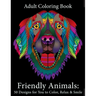Adult Coloring Book: Friendly Animals: 50 Animals for You to Color, Relax & Smile