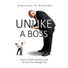 Unlike a Boss: Positive People Leadership Skills You Wish Your Manager Had