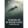 Searching for my Missing Father: An American Noir