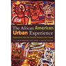 African American Urban Experience: Perspectives from the Colonial Period to the Present