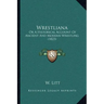 Wrestliana: Or A Historical Account Of Ancient And Modern Wrestling (1823)