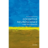 Cognitive Neuroscience: A Very Short Introduction