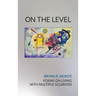 On the Level: Poems on Living with Multiple Sclerosis