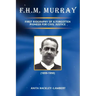 F.H.M. Murray: First Biography of a Forgotten Pioneer for Civil Justice