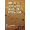 The Hunt For War Treasure in Paraguay