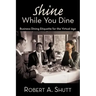 Shine While You Dine: "Business Dining Etiquette for the Virtual Age"